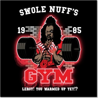 Swole Nuff's Gym 1985 - Leroy! You Warmed Up Yet!? Posters and Art